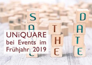 Treffen Sie Kollegen von UNiQUARE bei folgenden Veranstaltungen im Frühjahr 2019